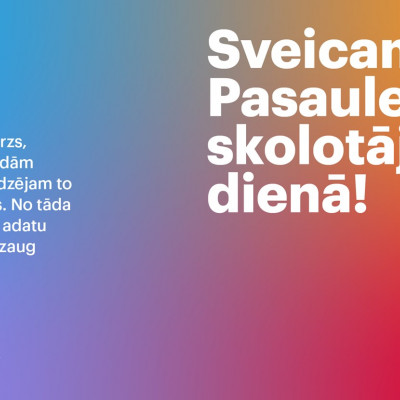 SVEICIENS PASAULES SKOLOTĀJU DIENĀ!